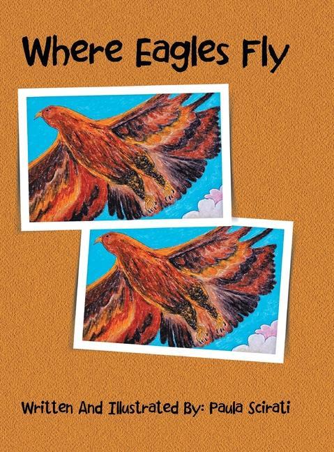 Knjiga Where Eagles Fly Paula Scirati