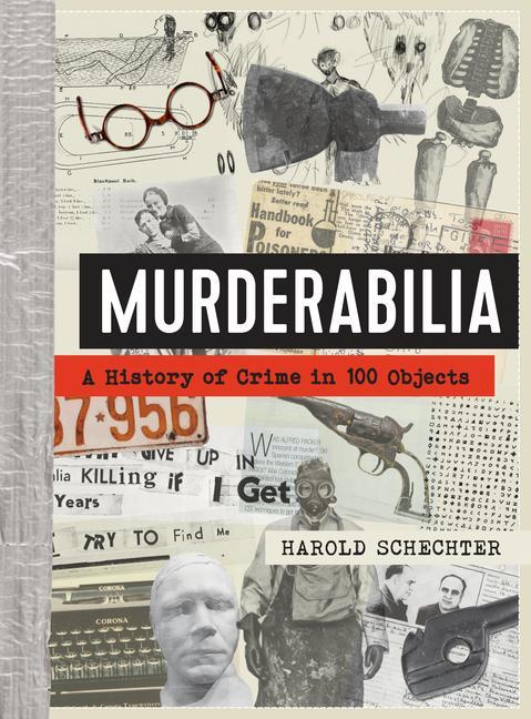 Książka Murderabilia: A History of Crime in 100 Objects 