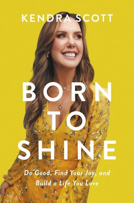 Kniha Born to Shine: Do Good, Find Your Joy, and Build a Life You Love 