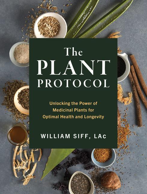 Buch The Whole Plant Protocol: Using Medicinal Plants for Optimal Health and Longevity 