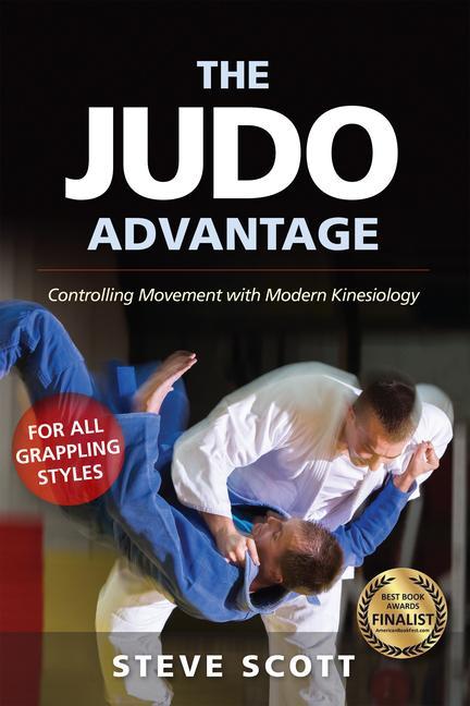 Carte The Judo Advantage: Controlling Movement with Modern Kinesiology. for All Grappling Styles 
