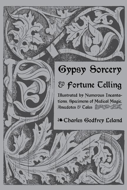 Könyv Gypsy Sorcery and Fortune Telling 