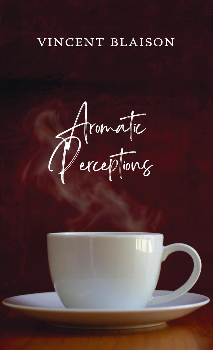 Knjiga Aromatic Perceptions Vincent Blaison