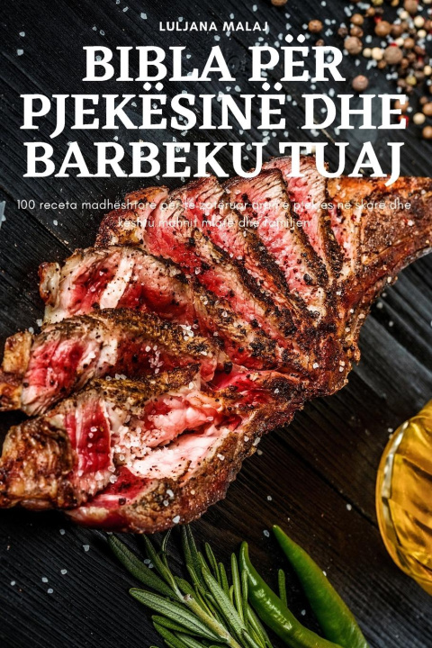 Carte BIBLA PËR PJEKËSINË DHE BARBEKU TUAJ Luljana Malaj