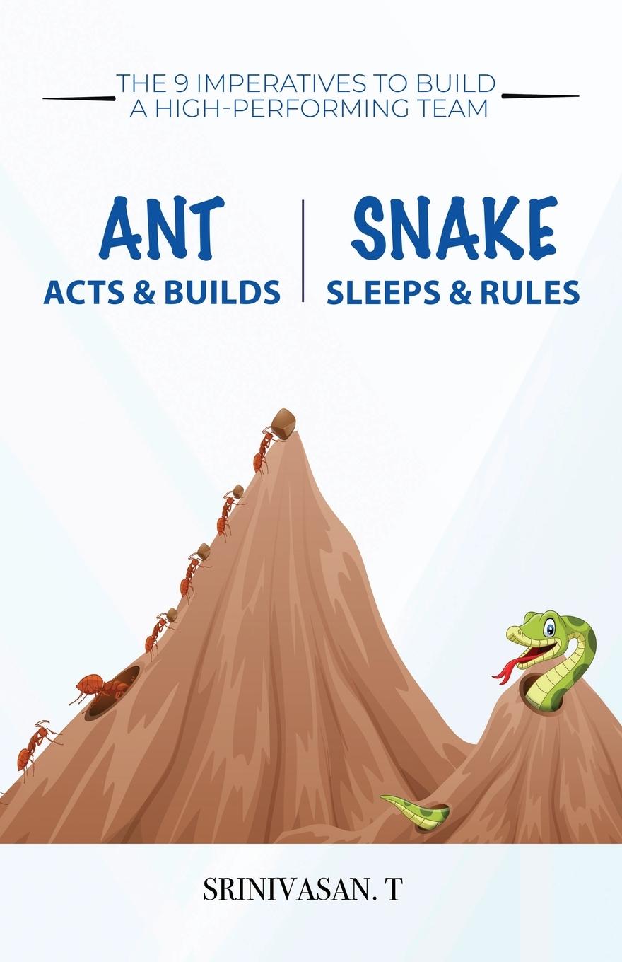 Buch Ant Acts & Builds Snake Sleeps & Rules Srinivasan T