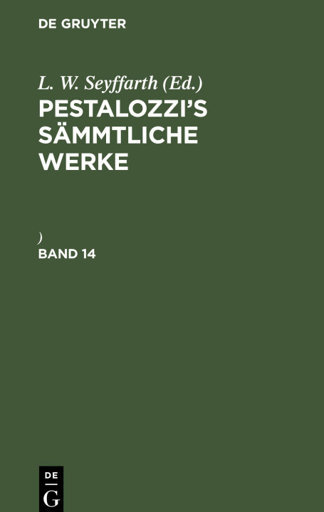 Könyv Pestalozzi?s Sämmtliche Werke, Band 14, Pestalozzi?s Sämmtliche Werke Band 14 