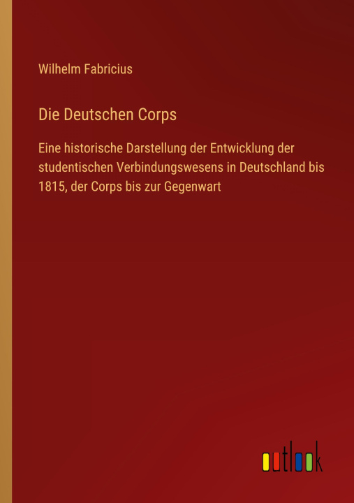 Buch Die Deutschen Corps Wilhelm Fabricius