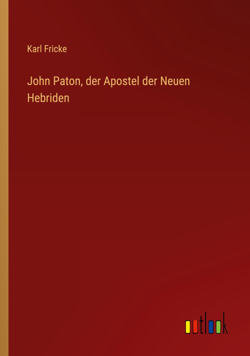 Carte John Paton, der Apostel der Neuen Hebriden 