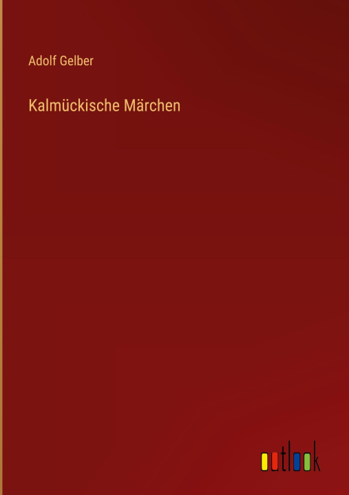 Knjiga Kalmückische Märchen Adolf Gelber