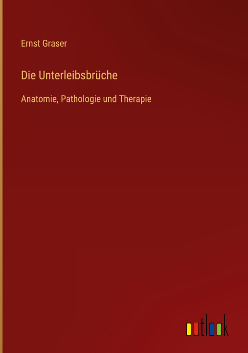 Boek Die Unterleibsbrüche Ernst Graser