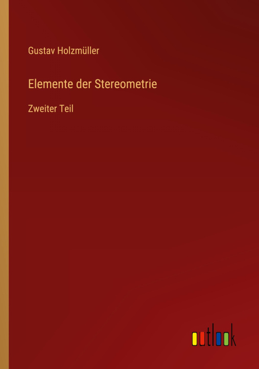 Kniha Elemente der Stereometrie Gustav Holzmüller