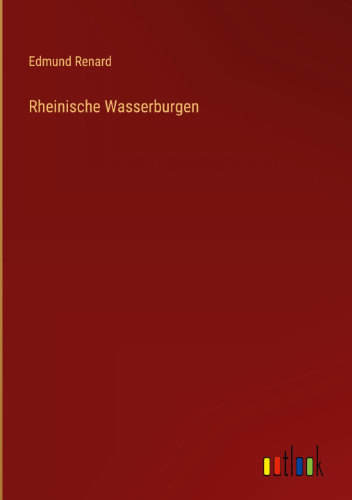 Knjiga Rheinische Wasserburgen Edmund Renard