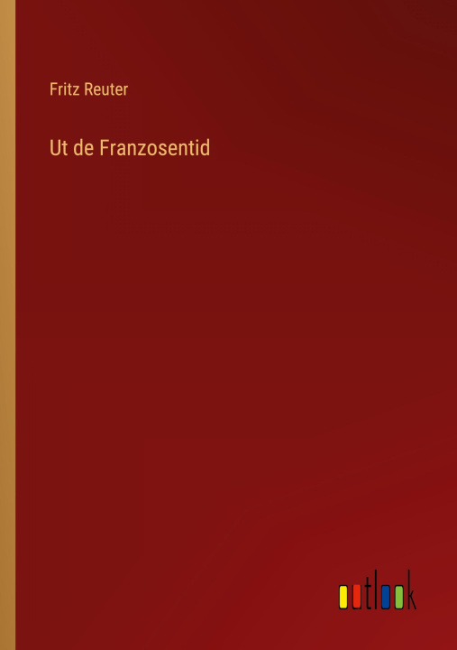 Knjiga Ut de Franzosentid Fritz Reuter