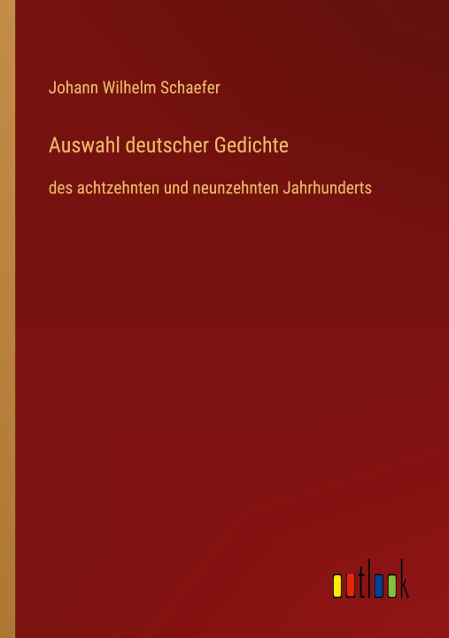 Knjiga Auswahl deutscher Gedichte Johann Wilhelm Schaefer