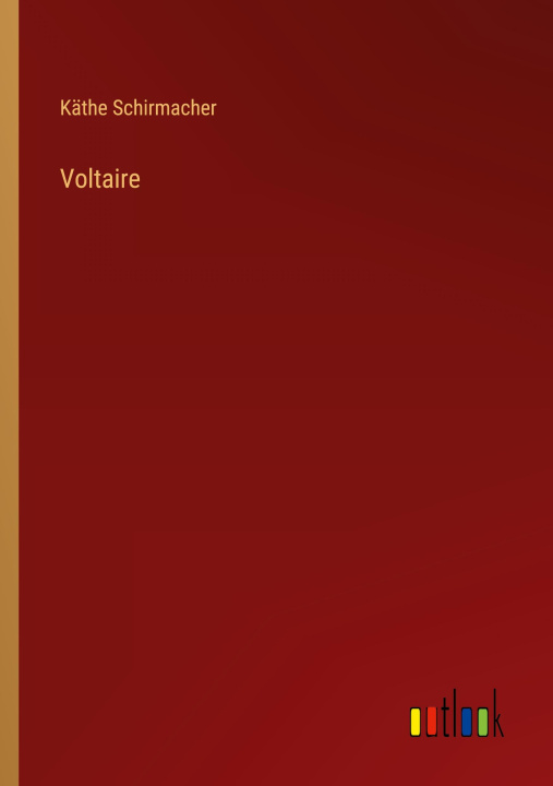 Knjiga Voltaire Käthe Schirmacher