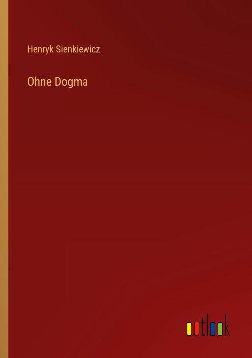 Knjiga Ohne Dogma Henryk Sienkiewicz