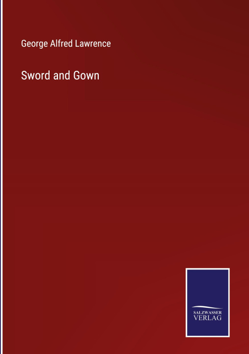 Buch Sword and Gown George Alfred Lawrence