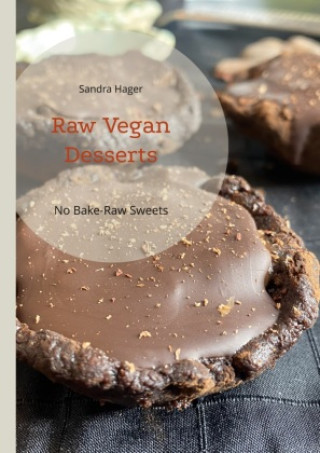 Könyv Raw Vegan Desserts Sandra Hager