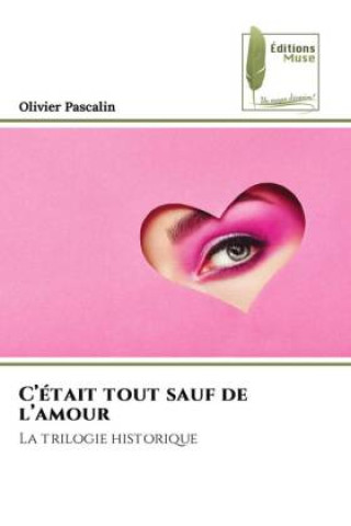 Knjiga C?était tout sauf de l?amour Olivier Pascalin