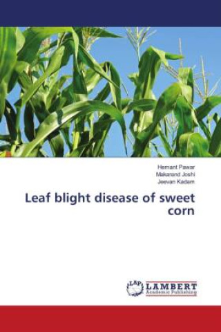 Könyv Leaf blight disease of sweet corn Hemant Pawar