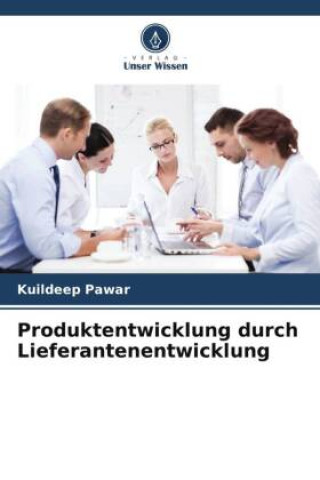 Knjiga Produktentwicklung durch Lieferantenentwicklung Kuildeep Pawar