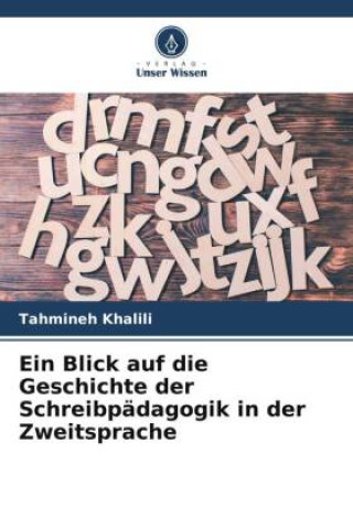 Carte Ein Blick auf die Geschichte der Schreibpädagogik in der Zweitsprache Tahmineh Khalili