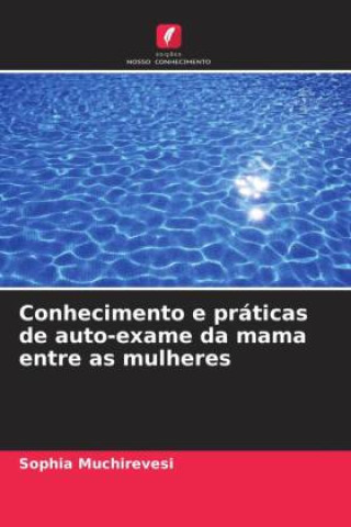 Knjiga Conhecimento e práticas de auto-exame da mama entre as mulheres Sophia Muchirevesi