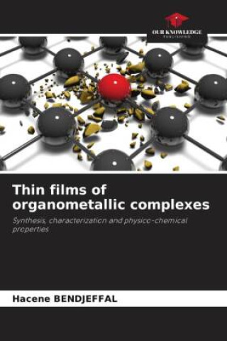 Knjiga Thin films of organometallic complexes Hacene Bendjeffal
