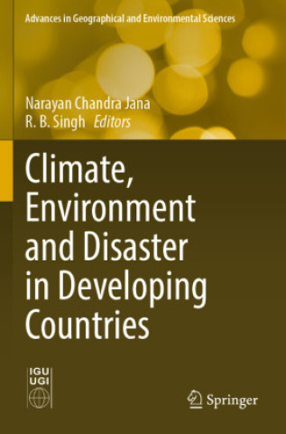 Knjiga Climate, Environment and Disaster in Developing Countries Narayan Chandra Jana