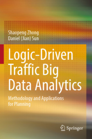 Knjiga Logic-Driven Traffic Big Data Analytics Shaopeng Zhong
