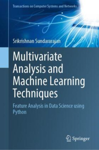 Knjiga Multivariate Analysis and Machine Learning Techniques Srikrishnan Sundararajan