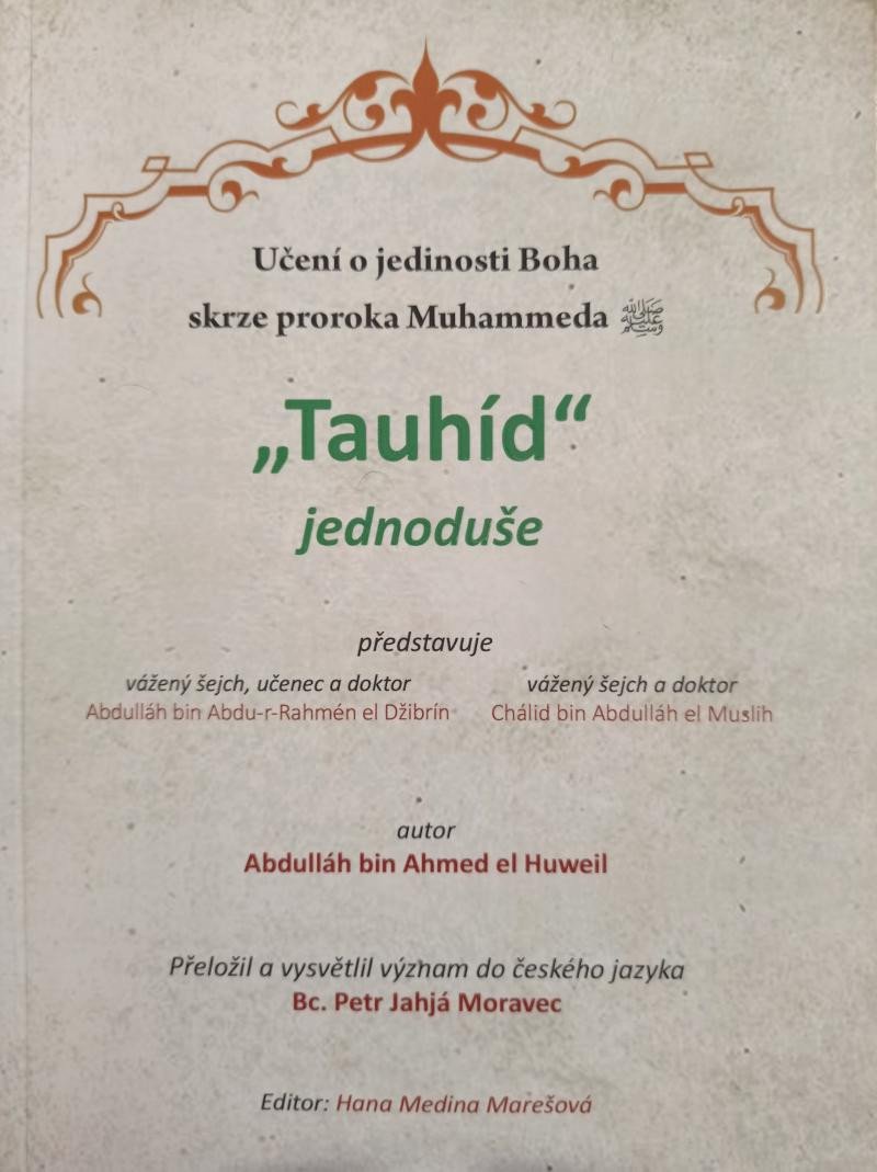 Könyv Tauhíd jednoduše - Učení o jedinosti Boha skrze proroka Mohammeda Ibn Ahmed el Huweil Abdulláh