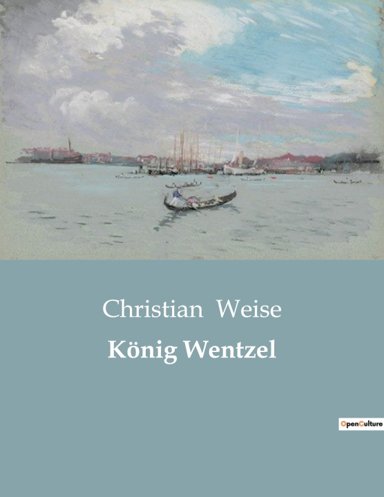 Knjiga König Wentzel Christian Weise