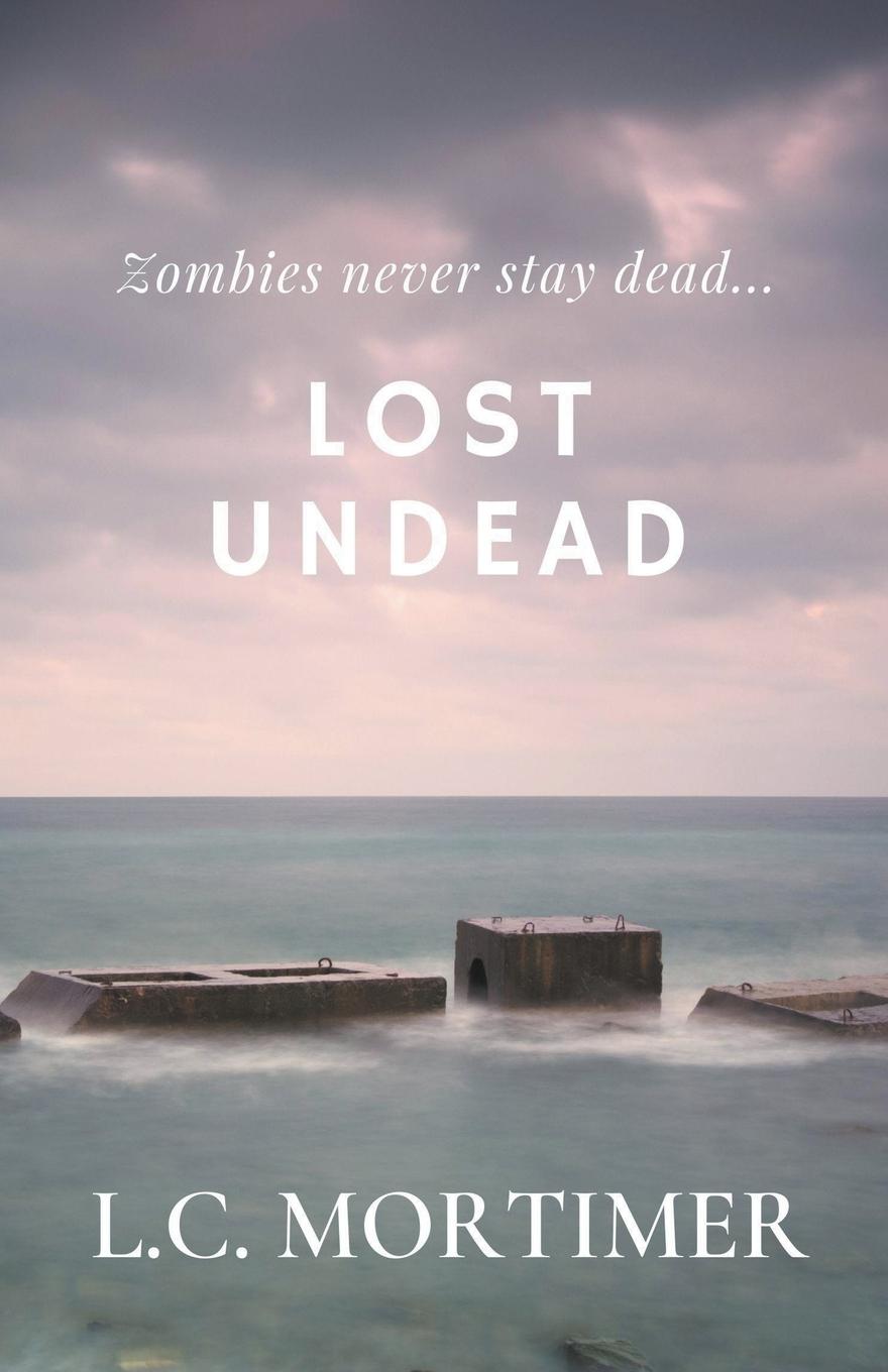 Knjiga Lost Undead L.C. Mortimer