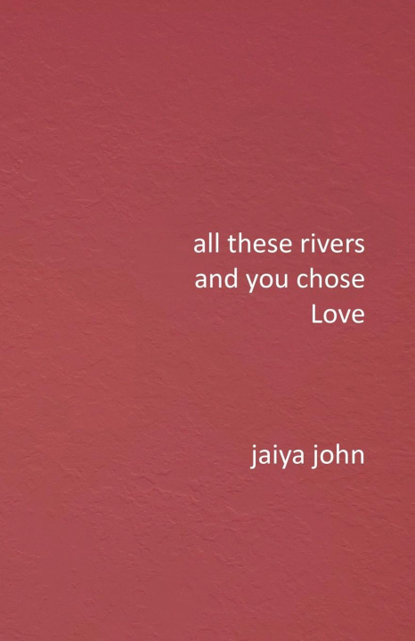 Kniha All These Rivers and You Chose Love 