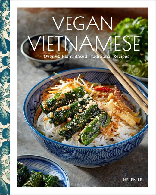 Kniha Vegan Vietnamese: Over 60 Plant-Based Traditional Recipes 