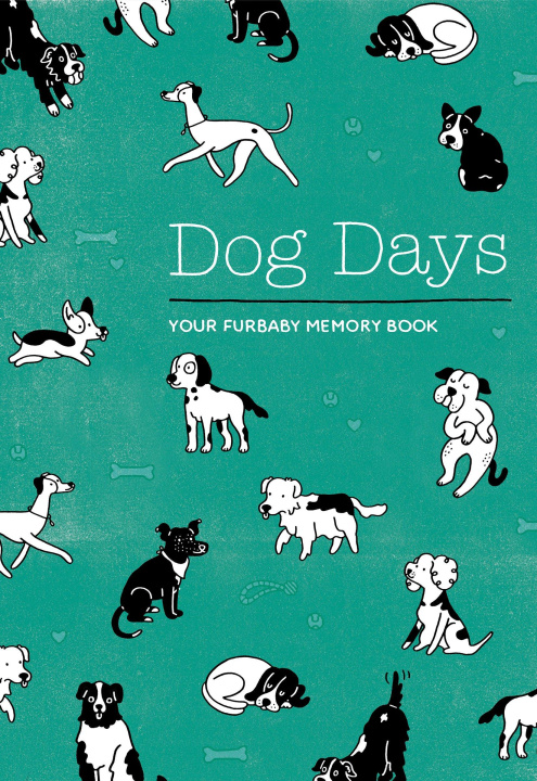 Könyv Dog Days: Your Furbaby Memory Book: A Journal for Celebrating Your Best Beastie 