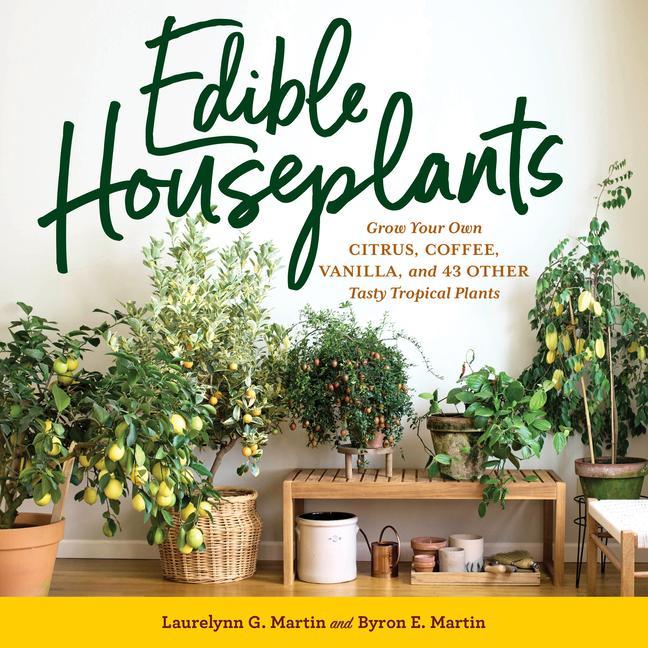Kniha Edible Houseplants Byron E. Martin