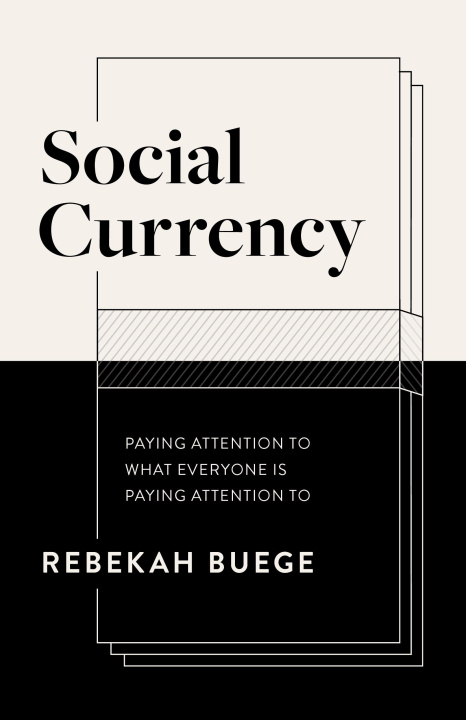Boek Social Currency: Paying Attention to What Everyone Is Paying Attention to Rebekah Buege