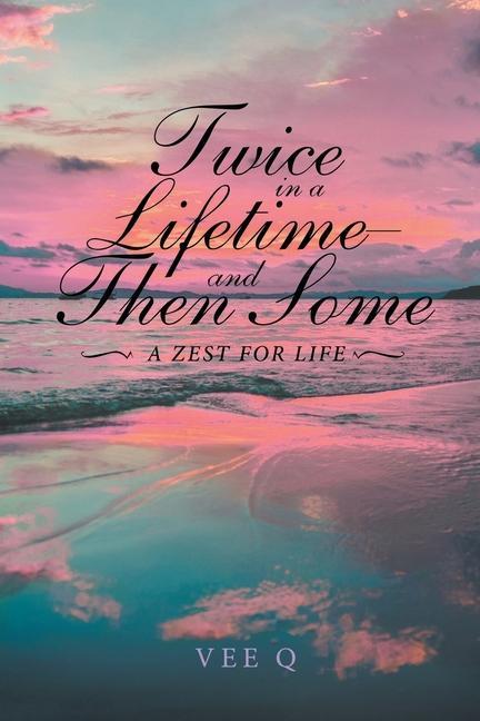 Boek Twice in a Lifetime, and Then Some: A Zest for Life 