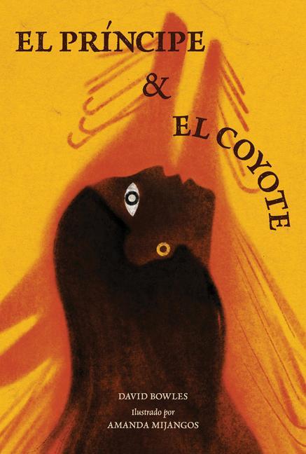 Könyv El Princípe Y El Coyote: (The Prince and the Coyote Spanish Edition) Amanda Mijangos