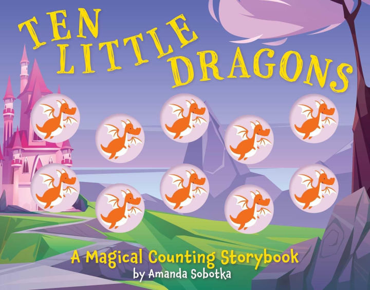 Kniha Ten Little Dragons: A Magical Counting Storybook 