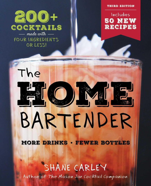 Kniha The Home Bartender: The Third Edition: 200+ Cocktails Made with Four Ingredients or Less 