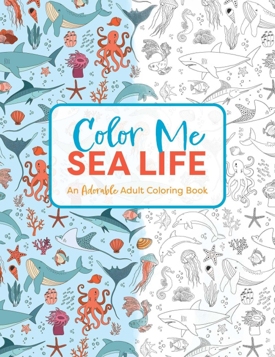 Kniha Color Me Under the Sea: An Adorable Adult Coloring Book 