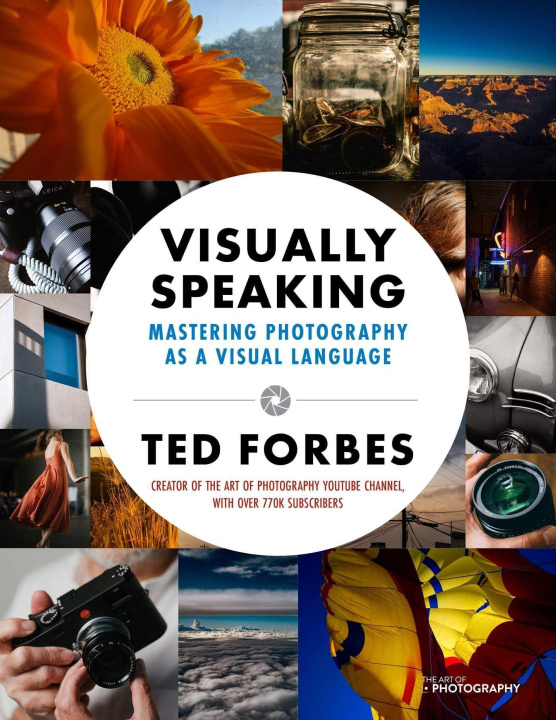 Könyv Visually Speaking: Mastering Photography as a Visual Language 