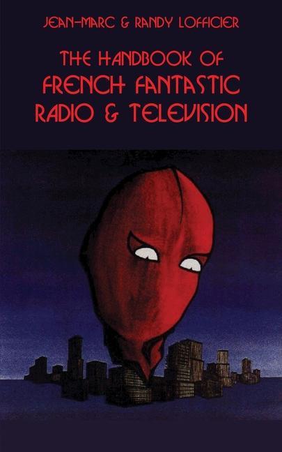 Könyv The Handbook of French Fantastic Radio & Television Randy Lofficier