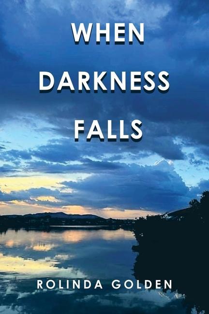 Knjiga When Darkness Falls Rolinda Golden