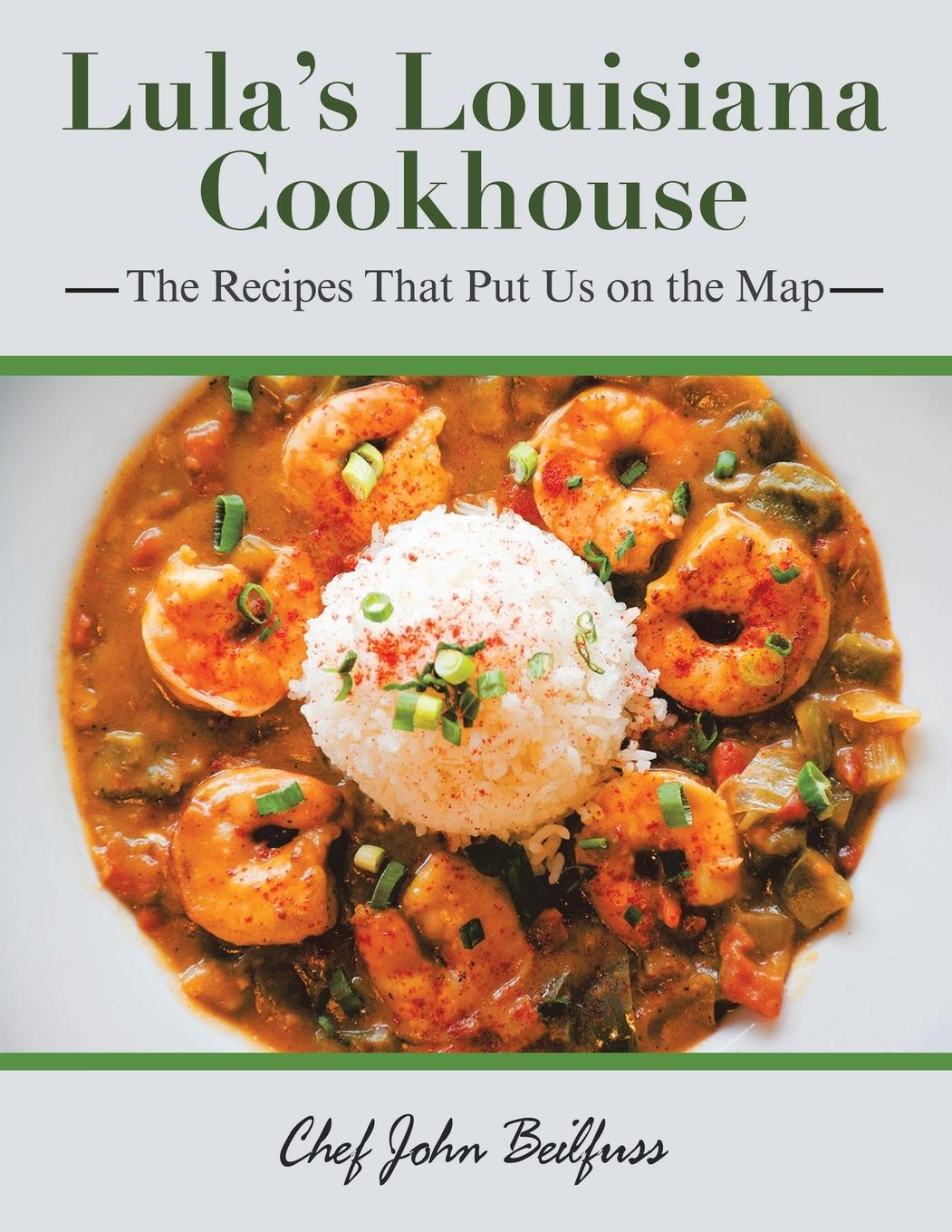 Knjiga Lula's Louisiana Cookhouse: The Recipes That Put Us on the Map 