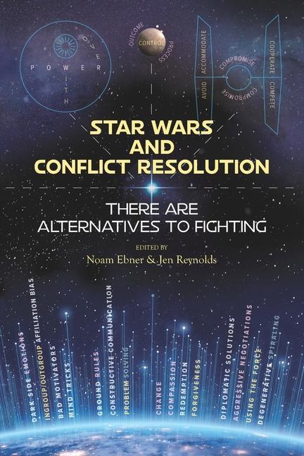 Kniha Star Wars and Conflict Resolution: There Are Alternatives To Fighting Noam Ebner