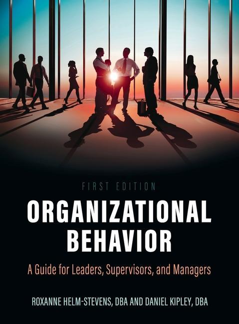 Kniha Organizational Behavior: A Guide for Leaders, Supervisors, and Managers Daniel Kipley